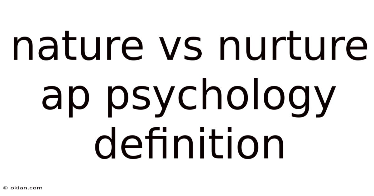 Nature Vs Nurture Ap Psychology Definition