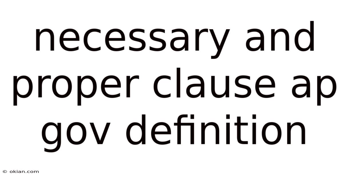 Necessary And Proper Clause Ap Gov Definition