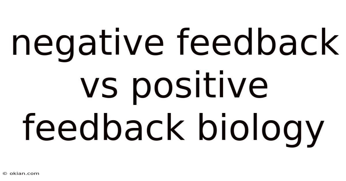 Negative Feedback Vs Positive Feedback Biology