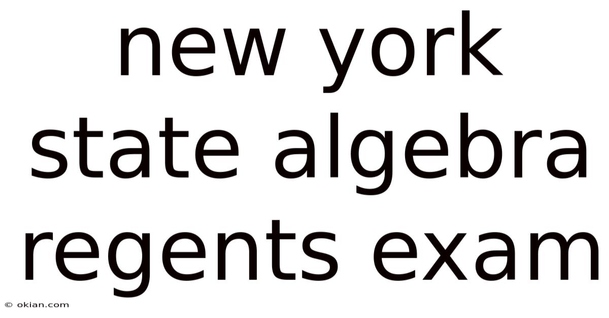 New York State Algebra Regents Exam