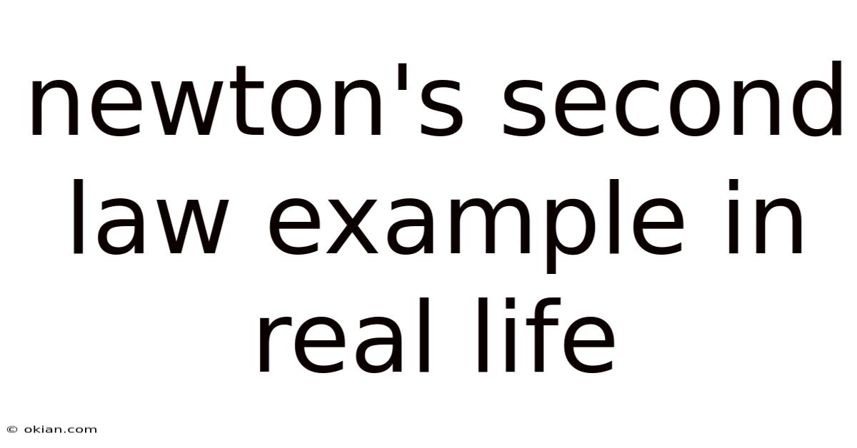 Newton's Second Law Example In Real Life