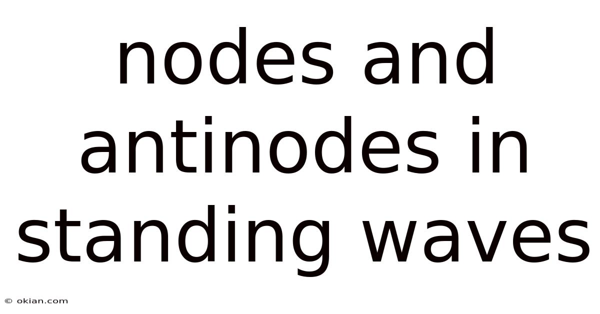 Nodes And Antinodes In Standing Waves