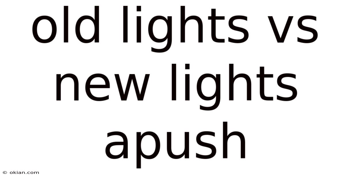 Old Lights Vs New Lights Apush