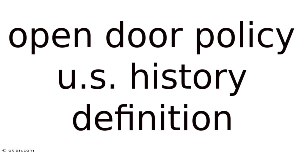 Open Door Policy U.s. History Definition