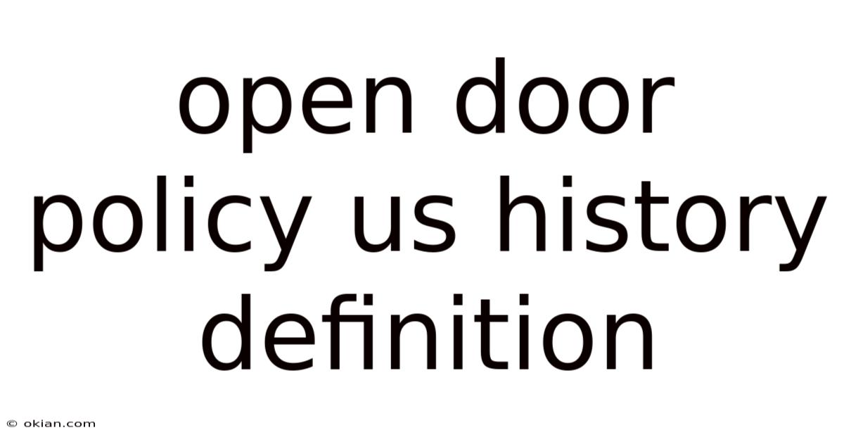 Open Door Policy Us History Definition