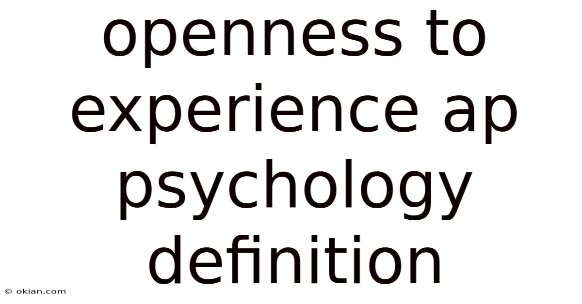 Openness To Experience Ap Psychology Definition