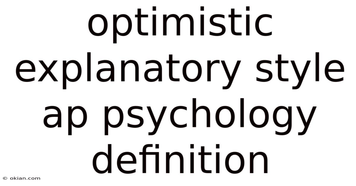 Optimistic Explanatory Style Ap Psychology Definition