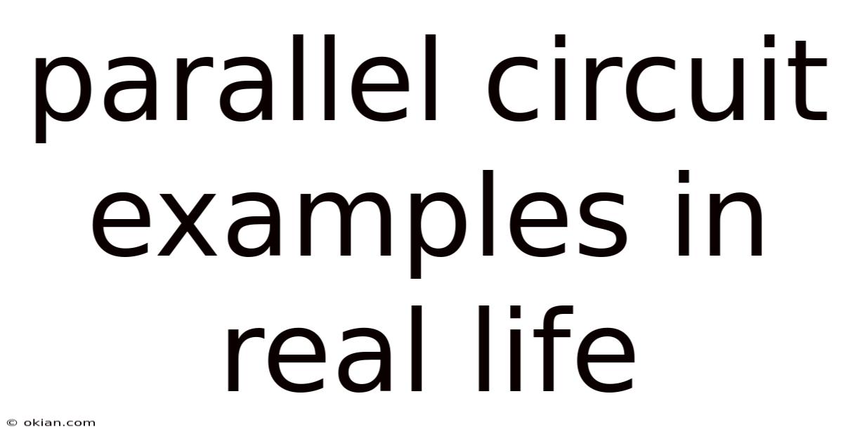 Parallel Circuit Examples In Real Life
