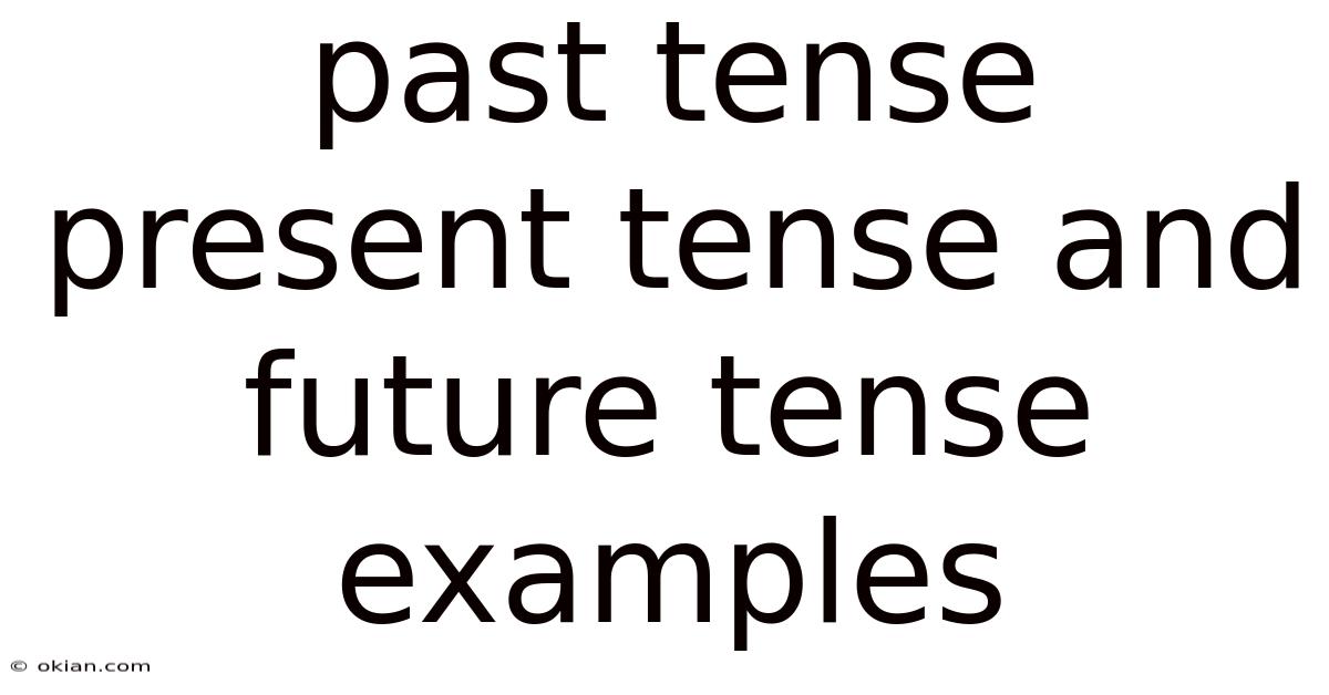 Past Tense Present Tense And Future Tense Examples