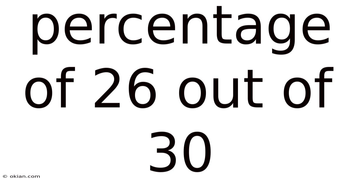 Percentage Of 26 Out Of 30
