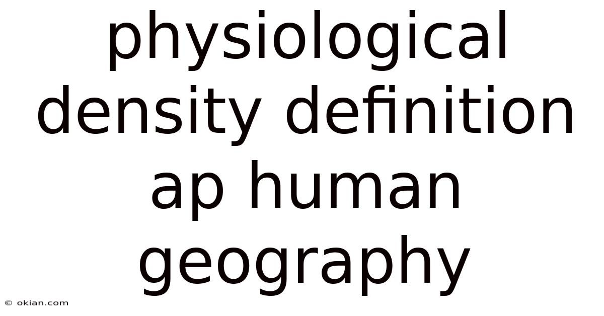 Physiological Density Definition Ap Human Geography
