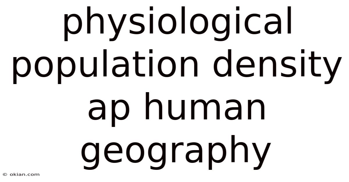 Physiological Population Density Ap Human Geography