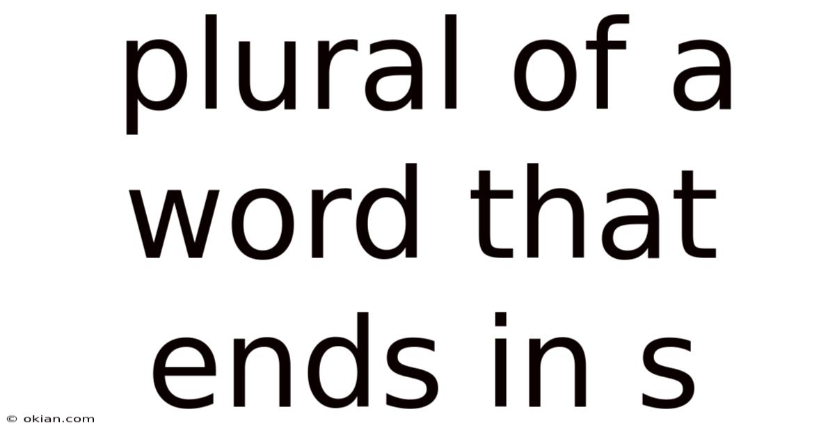 Plural Of A Word That Ends In S