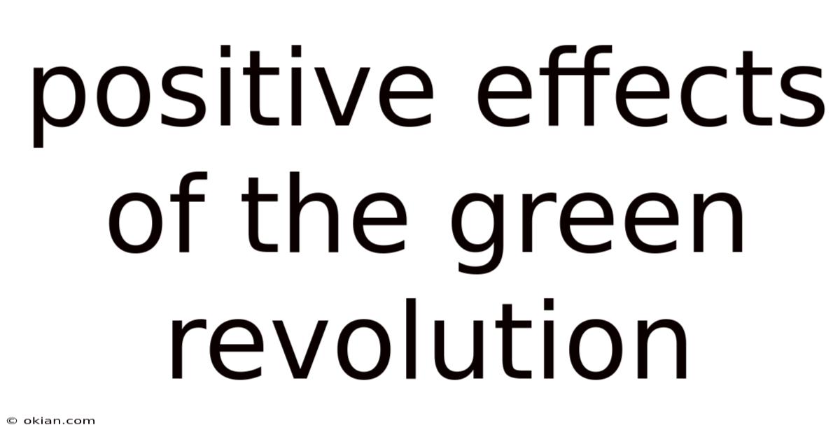 Positive Effects Of The Green Revolution