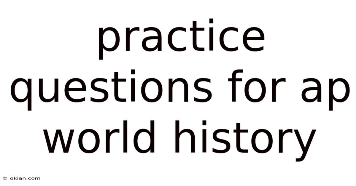 Practice Questions For Ap World History