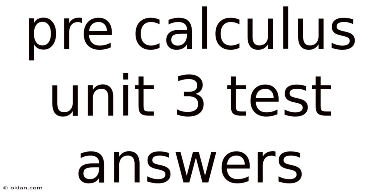 Pre Calculus Unit 3 Test Answers