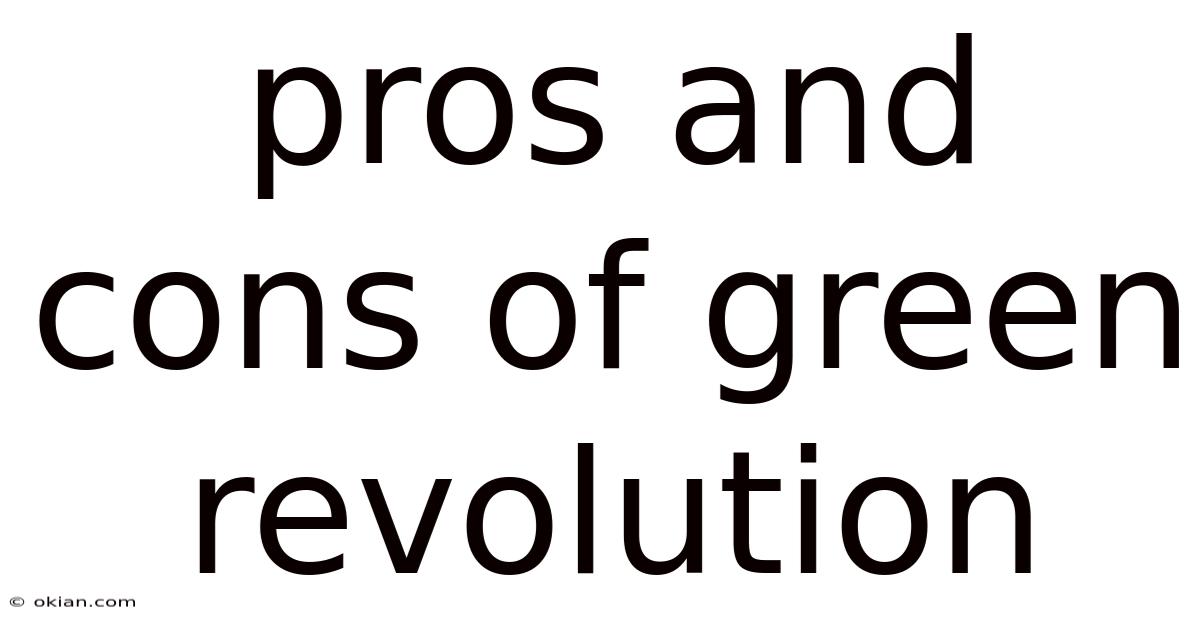 Pros And Cons Of Green Revolution
