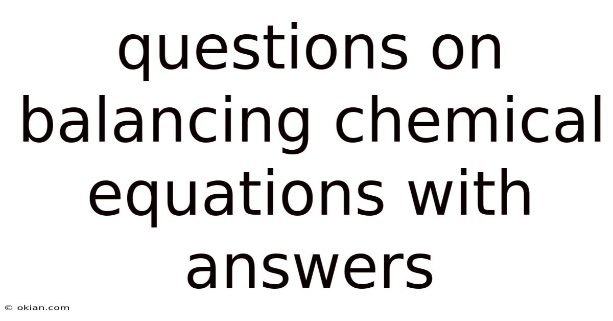 Questions On Balancing Chemical Equations With Answers