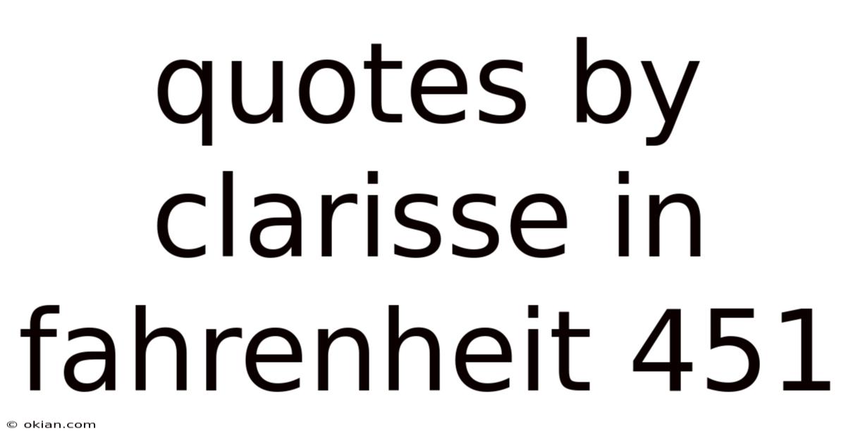 Quotes By Clarisse In Fahrenheit 451