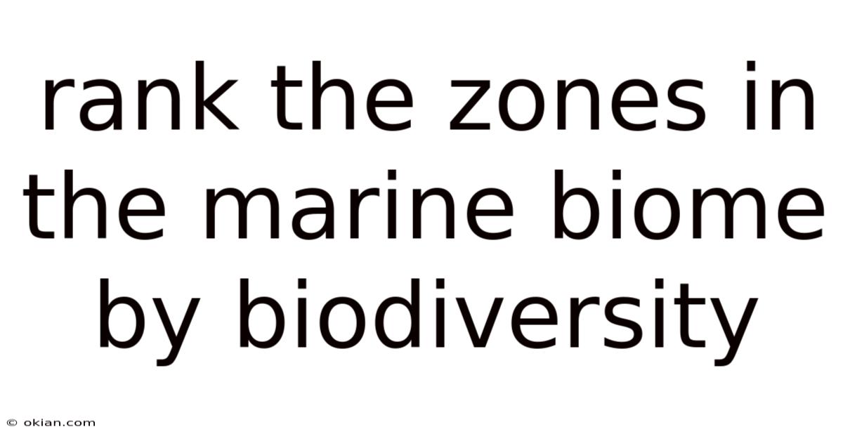 Rank The Zones In The Marine Biome By Biodiversity