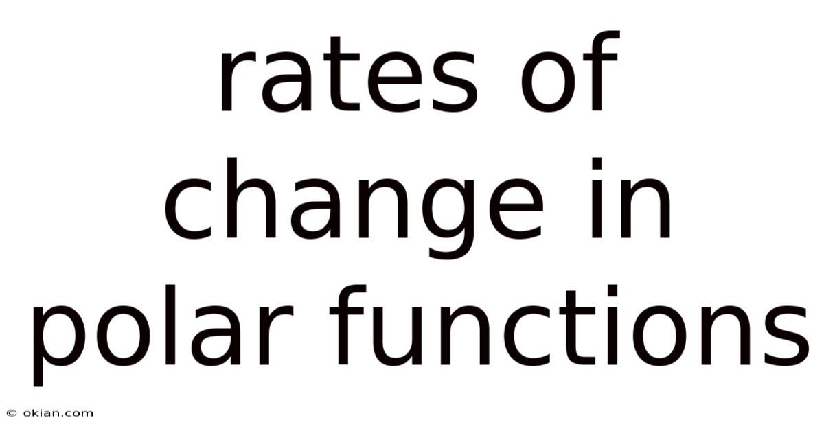 Rates Of Change In Polar Functions