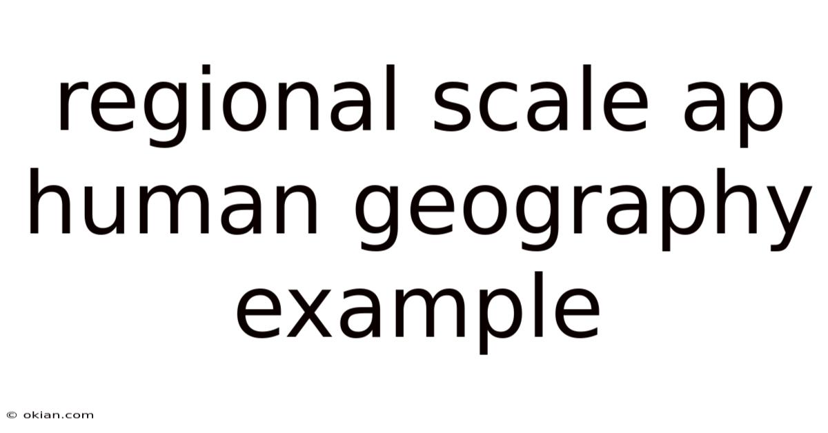 Regional Scale Ap Human Geography Example