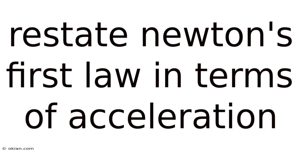 Restate Newton's First Law In Terms Of Acceleration