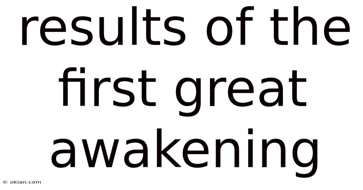 Results Of The First Great Awakening