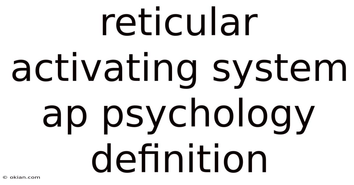 Reticular Activating System Ap Psychology Definition