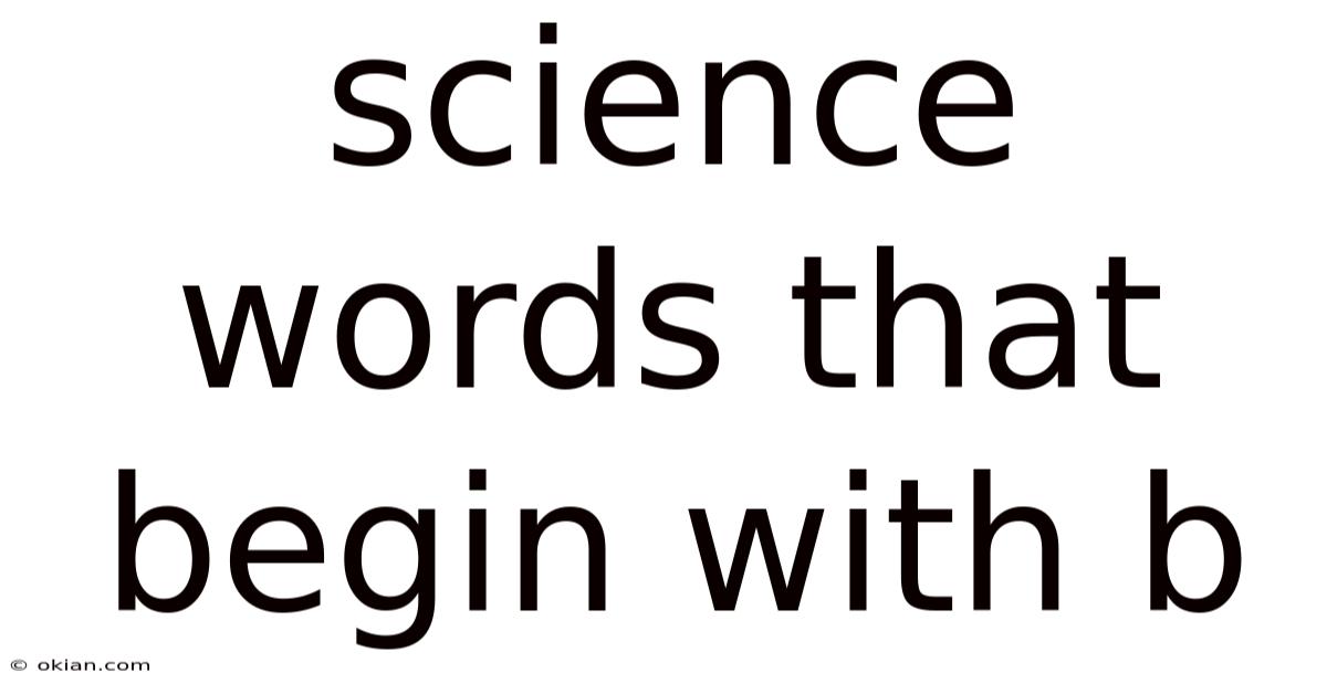Science Words That Begin With B