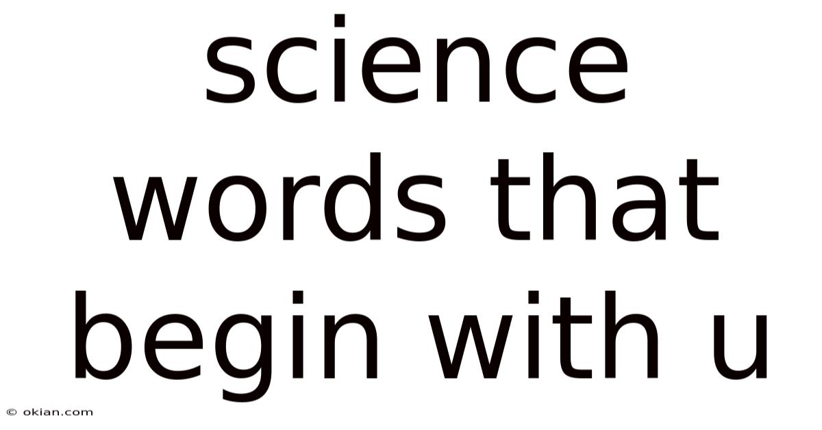 Science Words That Begin With U