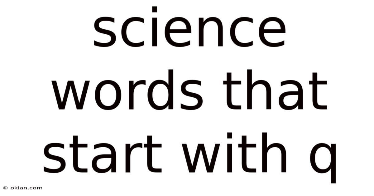 Science Words That Start With Q