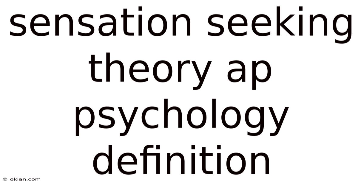 Sensation Seeking Theory Ap Psychology Definition