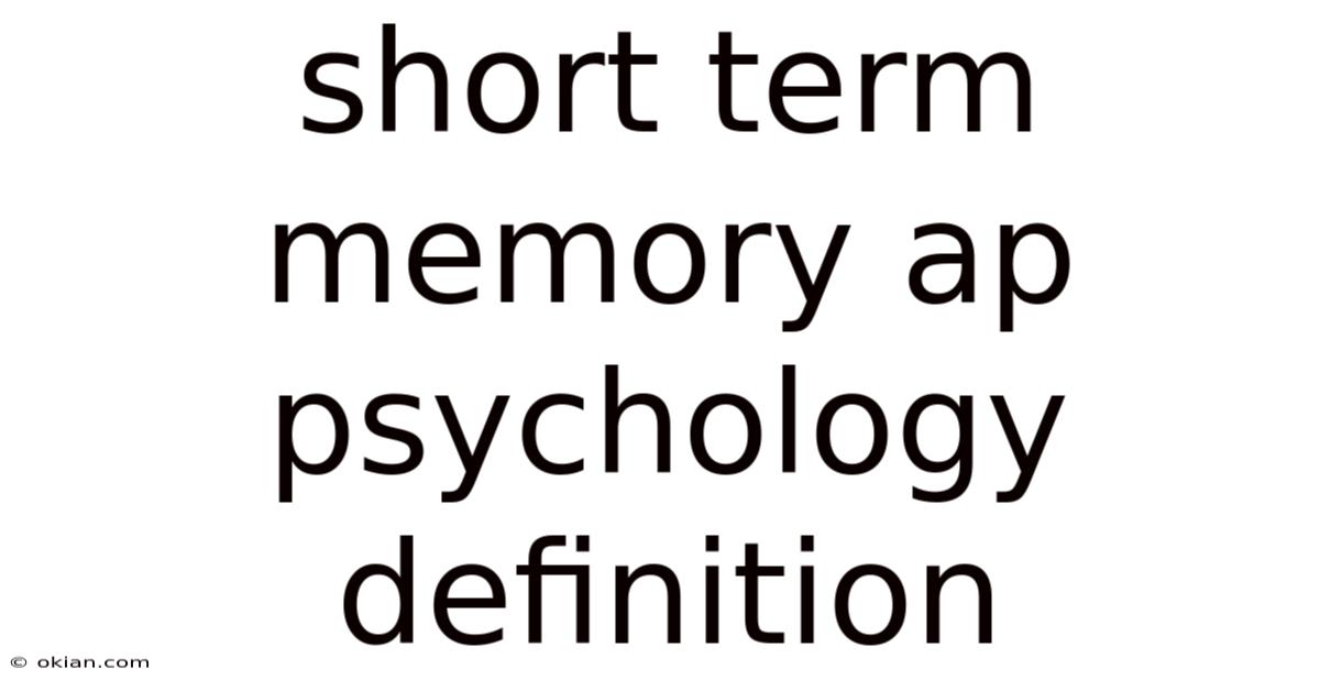 Short Term Memory Ap Psychology Definition