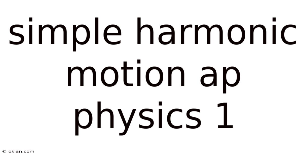 Simple Harmonic Motion Ap Physics 1