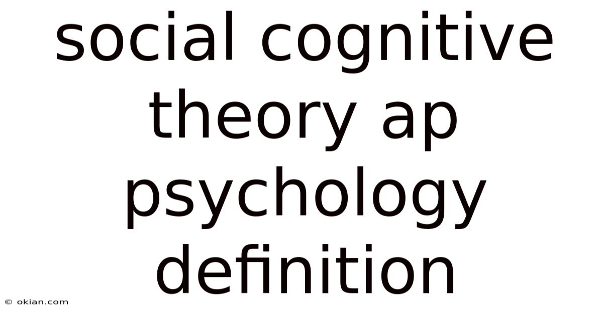 Social Cognitive Theory Ap Psychology Definition