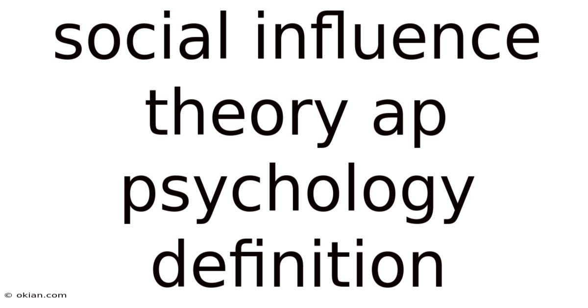 Social Influence Theory Ap Psychology Definition