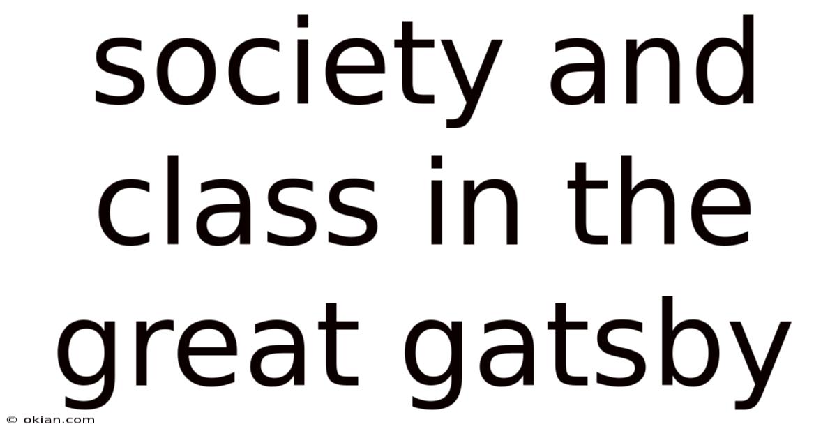 Society And Class In The Great Gatsby
