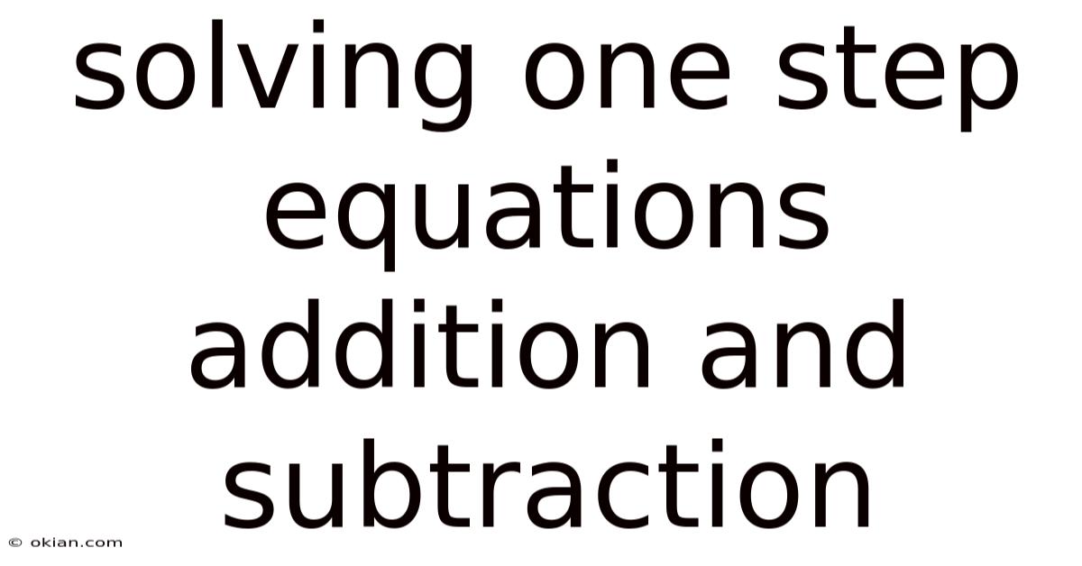 Solving One Step Equations Addition And Subtraction