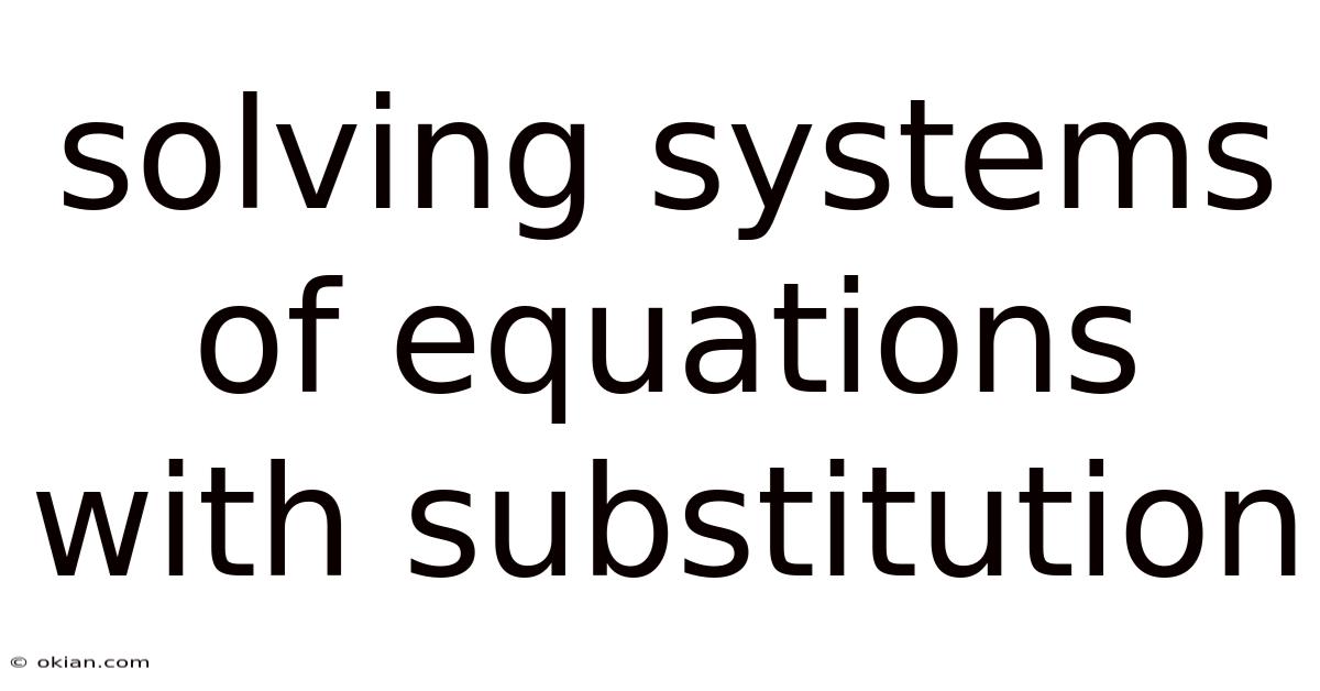 Solving Systems Of Equations With Substitution