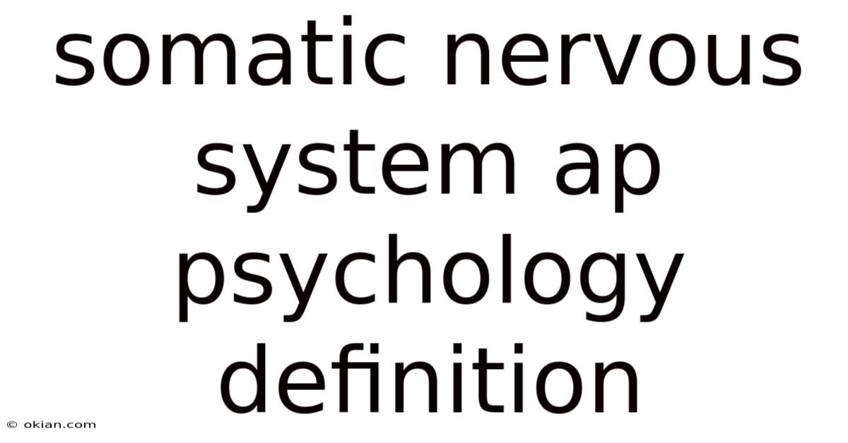 Somatic Nervous System Ap Psychology Definition