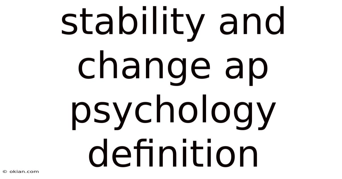 Stability And Change Ap Psychology Definition