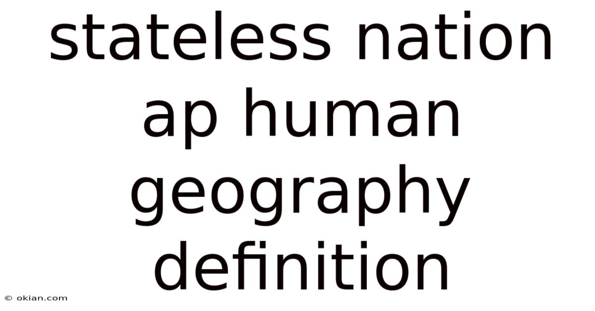 Stateless Nation Ap Human Geography Definition
