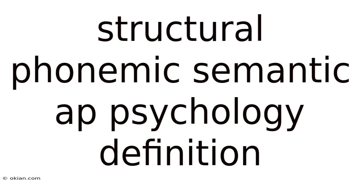 Structural Phonemic Semantic Ap Psychology Definition