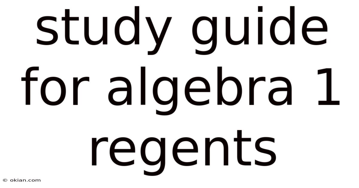 Study Guide For Algebra 1 Regents