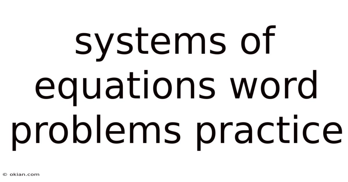 Systems Of Equations Word Problems Practice