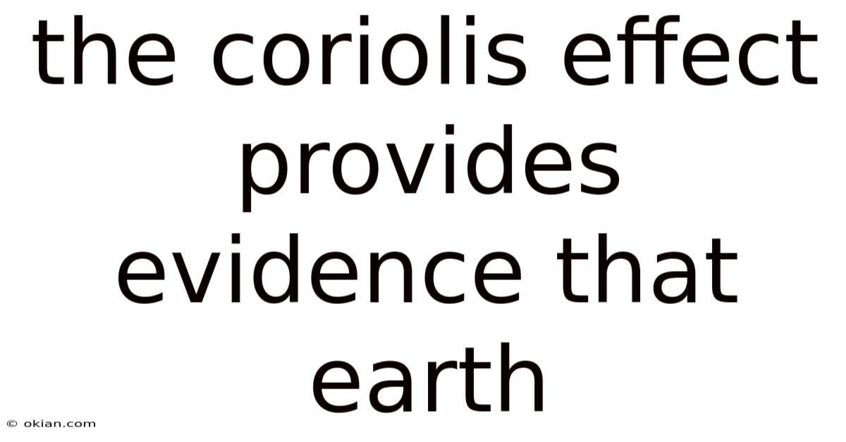 The Coriolis Effect Provides Evidence That Earth