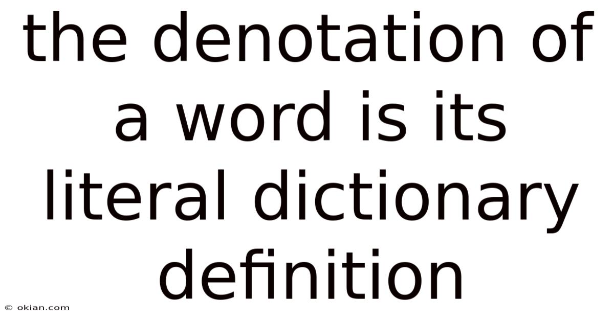 The Denotation Of A Word Is Its Literal Dictionary Definition