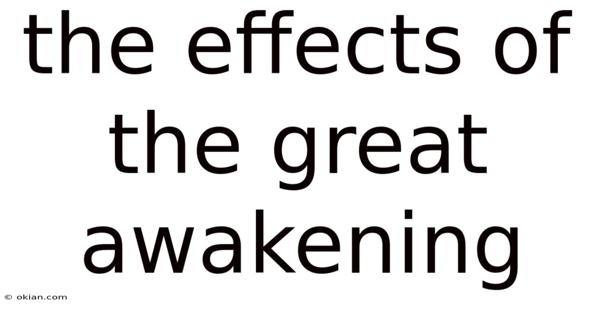 The Effects Of The Great Awakening