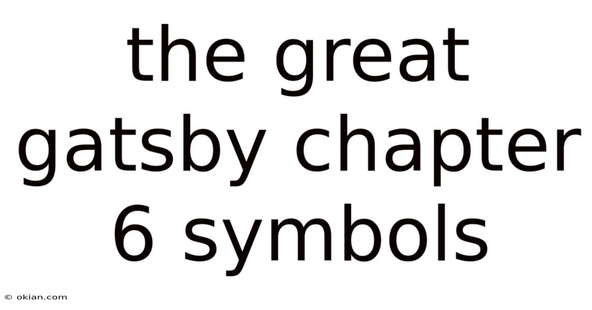 The Great Gatsby Chapter 6 Symbols